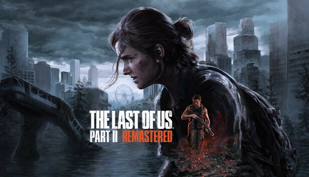Pre-purchase The Last of Us™ Part II Remastered on Steam